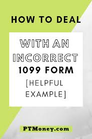 A request letter for a transcript should be patterned after the standard letter format. How To Deal With An Incorrect 1099 Form Helpful Example Pt Money