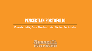 Check spelling or type a new query. Pengertian Portofolio Karakteristik Cara Membuat Dan Contoh Portofolio