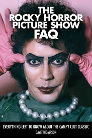 The Rocky Horror Picture Show FAQ: Everything Left to Know About the Campy  Cult Classic: Thompson, Dave: 9781495007477: Books
