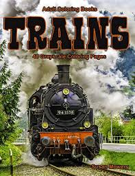 I'm so thankful that it's acceptable for adults to color now and that adult coloring. 9781096953494 Adult Coloring Books Trains Life Escapes Adult Coloring Books 48 Grayscale Coloring Pages Of Steam Engines Locomotives Electric Trains And More Abebooks Mowery Susan 1096953498