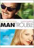 Amazon.com: Man Trouble : Rafelson, Bob, Nicholson, Jack, Barkin, Ellen,  Stanton, Harry Dean, D'Angelo, Beverly, McKean, Michael, Rubinek, Saul, ...