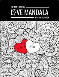 Coloring pages for grown ups heart coloring pages printable adult. Amazon Com The Anti Stress Love Mandala Coloring Book Adults Coloring And Sketching Drawing Book Romantic Activity Book For Love Valentine Couple Friend For Teen All Levels 8 5in X 11in X 110 Pages
