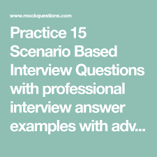 Practice 15 Scenario Based Interview Questions With Professional Interview Answer Examples Teacher Interview Questions This Or That Questions Interview Answers