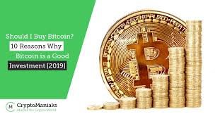 The reason why is that it's not an investment; Should I Buy Bitcoin 10 Reasons Why Bitcoin Is A Good Investment 2021