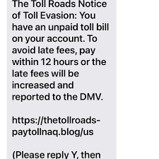 Here's another scam to watch out for. We're hearing about people receiving  texts like this one, telling them that they're facing penalties and fees  for not paying a road toll bill. This