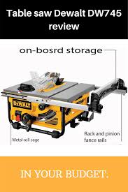 Table Saw Dewalt Dw745 Review In Your Budget In 2020 Best Table Saw Table Saw Dewalt