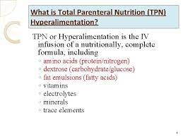 The method is used when someone can't or shouldn't receive feedings or fluids by mouth. Total Parenteral Nutrition Tpn 1 What Is Total