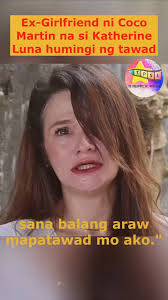 Ex-Girlfriend ni Coco Martin na si Katherine Luna humingi ng tawad