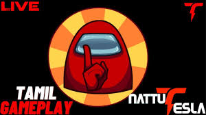 Among Us Live Gameplay In Tamil Nattutesla Is Live Tamil Gameplay Youtube