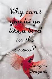 Birds Lyrics Imagine Dragons Lyrics From Friction By Imagine Dragons Imagine Dragons Lyrics Imagine Dragons Bird Set Free