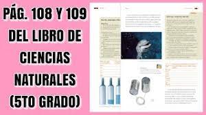 Maybe you would like to learn more about one of these? Pag 108 Y 109 Del Libro De Ciencias Naturales Quinto Grado Youtube