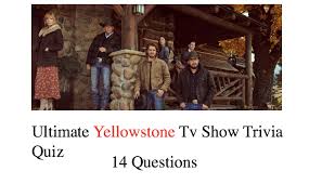 Our first section will start with easy tv trivia questions. Ultimate Yellowstone Tv Show Trivia Quiz Nsf Music Magazine