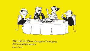 Zitat Ein Guter Trunk Fur Die Gaste Martin Luther Luther Spruche