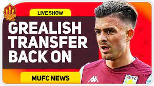 Manchester united, manchester, united kingdom. Grealish Transfer On Man Utd News Now Youtube