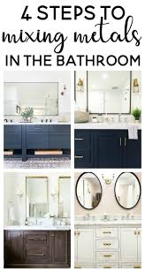 1000's of styles & finishes to keep your bathroom looking stylish! Mixing Metals In The Bathroom Making Joy And Pretty Things