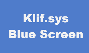 Fix Klif Sys Blue Screen Error In Windows 10