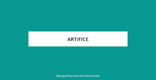 Artifice Definition De Artifice Dictionnaire La Langue Francaise