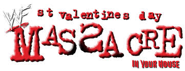 Named after the event itself, st. Wwe St Valentine S Day Massacre In Your House Movie Fanart Fanart Tv