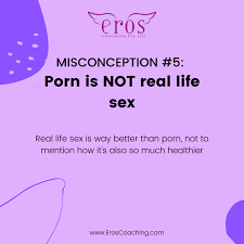 5 Myths and Misconceptions About Porn and Sex - Eros Coaching