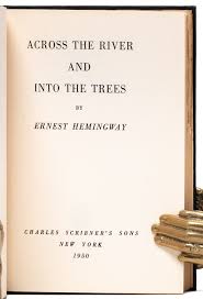 Across the River and Into the Trees | Ernest Hemingway | First American  edition