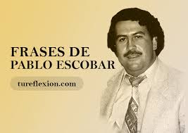 We did not find results for: Imponentes Frases De Pablo Escobar Gaviria Tu Reflexion