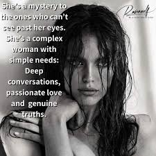 She's a strong woman with a intense personality..and she makes no apologies  for who and what she is. All the men gush about how amazing she is, how  they admire her strength