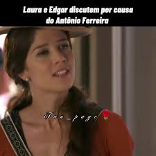 Laura e Edgar: Desentendimento por causa de Antônio Ferreira