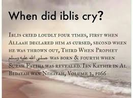 When Did Ibis Cry Islamic Quotes Surah Fatiha Islam Facts