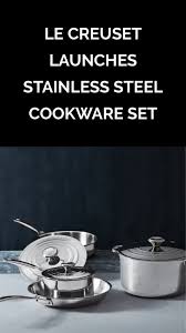 Hello Le Creuset Stainless Steel Collection Stainless Steel Cookware Cookware Set Stainless Steel Cookware Set