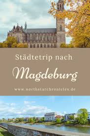 Magdeburg Sehenswurdigkeiten Tipps Fur Deinen Stadtetrip North Star Chronicles Magdeburg Sehenswurdigkeiten Magdeburg Reisen