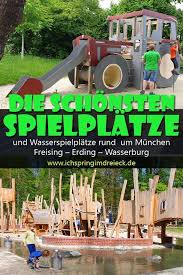 Hier Findet Ihre Eine Ganze Sammlung Aussergewohnlicher Spielplatze Rund Um Munchen Egal Ob Wasserspielplatz Wasserspielplatz Spielplatz Kleinkind Spielplatz
