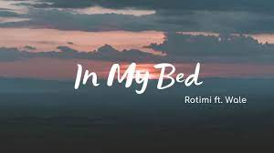 rotimi in my bed lyrics ft wale youtube bed lyrics lyrics cool lyrics