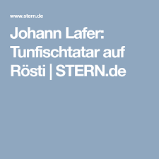 Johann Lafer Tunfischtatar Auf Rosti Tunfisch Johann Lafer Tatar