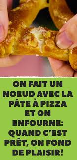 On Fait Un Noeud Avec La Pate A Pizza Et On Enfourne Quand C Est Pret On Fond De Plaisir Recettes Pour Le Diner Pate A Pizza Le Diner