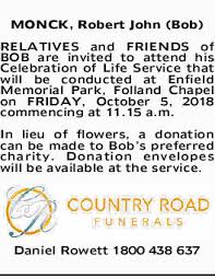 While it's commonplace to buy flowers, they can be expensive and not a lasting memorial. Monck Robert John Bob Funeral Notices Adelaide Weekly Times Now