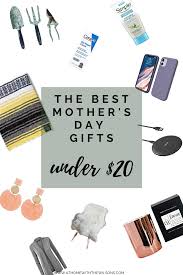 The Best Mother S Day Gifts Under 20 In 2020 Best Mothers Day Gifts Mother S Day Gifts Mothers Day