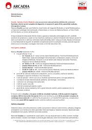 Clinica arcadia iasi este situata pe str. Sindicatul National Al Agentilor De Politie Arcadia Spitale Si Centre Medicale Iasi