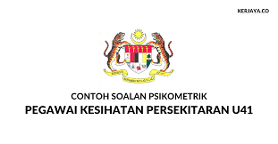 (a) diploma dalam bidang kesihatan persekitaran yang diiktiraf oleh kerajaan daripada institusi pengajian tinggi tempatan atau kelayakan yang diiktiraf setaraf dengannya. Contoh Soalan Psikometrik Pegawai Kesihatan Persekitaran U41