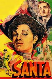 Santa (1943) directed by Norman Foster, Alfredo Gómez de la Vega • Reviews,  film + cast • Letterboxd