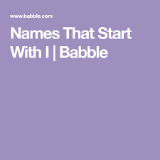 Baby Names And The Meaning Of Names From A To Z Names With Meaning Baby Names Names