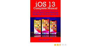 Ios 13 Complete Manual Over 200 Tips Tricks To Maximizing The New Ios 13 13 1 On Your Iphone Kindle Edition By Smith Daniel Arts Photography Kindle Ebooks Amazon Com
