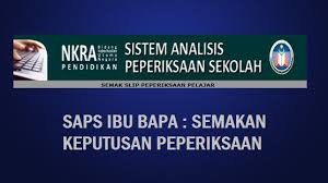 Ianya merupakan sistem yang dibangunkan secara atas talian yang boleh dicapai oleh semua pihak termasuklah kpm. Saps Ibu Bapa Perlu Tahu Untuk Menyemak Keputusan Peperiksaan Anak