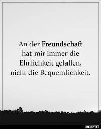 An Der Freundschaft Hat Mir Immer Die Ehrlichkeit Gefallen Lustige Bilder Spruche Witze Echt Lustig