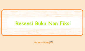 Kumpulan contoh resensi buku non fiksi pengetahuan pelajaran ilmiah buku fiksi dll. Resensi Buku Non Fiksi Pengetahuan Teknologi Kesehatan