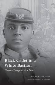 Black Cadet in a White Bastion: Charles Young at West Point by Brian G.  Shellum, Paperback