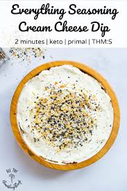 Maybe you would like to learn more about one of these? 2 Minute Everything Seasoning Cream Cheese Dip Keto Primal Thm S