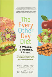 Well, that was done live on national tv. The Every Other Day Diet The Diet That Lets You Eat All You Want Half The Time And Keep The Weight Off Varady Phd Krista 9781401324933 Amazon Com Books