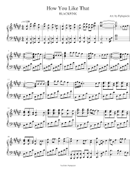 Free Blackpink How You Like That Piano Sheet Music Piano Music Notes Piano Sheet Music Easy Piano Songs