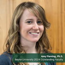 Congratulations to Amy Fleming, Ph.D., for being one of the 2024  Outstanding Faculty Award recipients! This award honors Baylor's best  faculty for teaching, scholarship and contributions to the academic  community. Fleming is