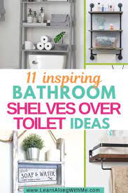 By painting the shelves the same color as the wall, the eye is not immediately drawn to them and they don't feel overwhelming. 11 Inspiring Ideas For Bathroom Shelves Over The Toilet Learn Along With Me